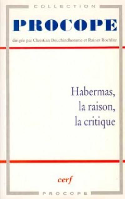 Habermas, la raison, la critique