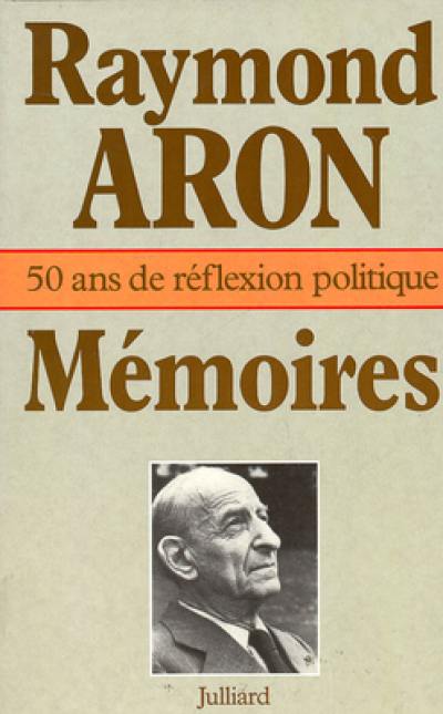 Mémoires : 50 ans de réfexion politique