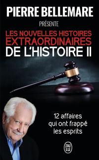 Les nouvelles histoires extraordinaires de l'histoire. Vol. 2