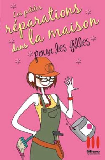 Les petites réparations pour la maison pour les filles