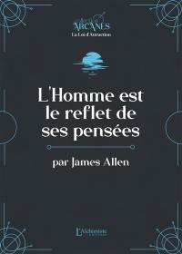 L'homme est le reflet de ses pensées : texte intégral