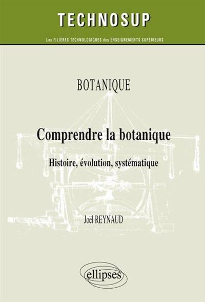 Botanique, comprendre la botanique : histoire, évolution, systématique