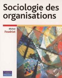 Sociologie des organisations : la pratique du raisonnement