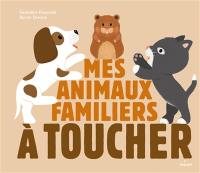 Mes animaux familiers à toucher