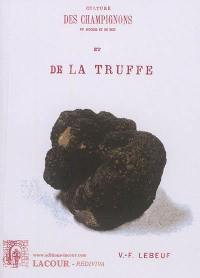 Culture des champignons de couches et de bois et de la truffe