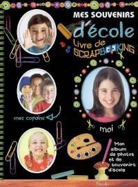 Mes souvenirs d'école : livre de scrapbooking