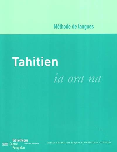 Tahitien : ia ora na : méthode d'initiation à la langue tahitienne