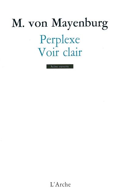 Perplexe. Voir clair