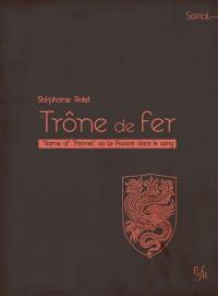 Le trône de fer : Game of thrones ou Le pouvoir dans le sang