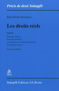 Les droits réels. Vol. 2. Propriété foncière, propriété mobilière, généralités sur les droits réels limités, servitudes foncières