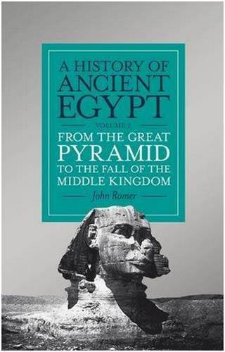 A History of Ancient Egypt Vol 2 From the Great Pyramid to the Fall of the Middle Kingdom