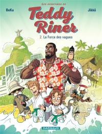 Les aventures de Teddy Riner. Vol. 2. La force des vagues