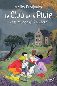 Le club de la pluie. Vol. 5. Le club de la pluie et la maison qui chuchote