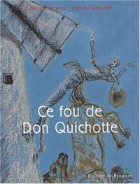 Ce fou de Don Quichotte