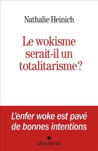 Le wokisme serait-il un totalitarisme ?