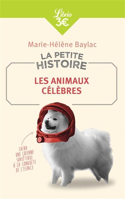 La petite histoire : les animaux célèbres