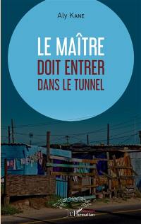 Le maître doit entrer dans le tunnel