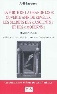 La porte de la Grande Loge ouverte afin de révéler les secrets de la franc-maçonnerie des ancients et des moderns : Mahhabone, 1777