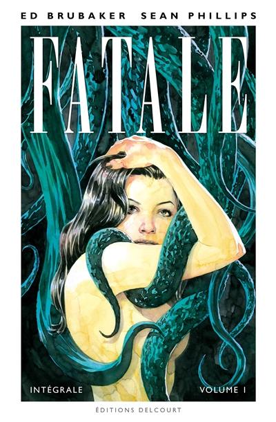 Fatale : intégrale. Vol. 1