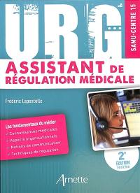 Urg' assistant de régulation médicale : Samu, centre 15