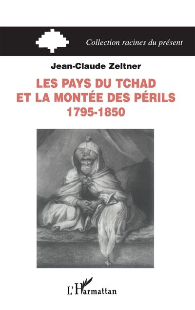 Les pays du Tchad et la montée des périls, 1795-1850