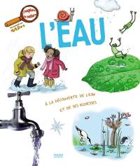 L'eau : à la découverte de l'eau et de ses richesses