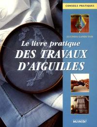 Le livre pratique des travaux d'aiguilles