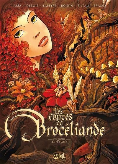 Les contes de Brocéliande. Vol. 1. Les contes de la Dryade