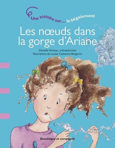 Les noeuds dans la gorge d'Ariane : une histoire sur... le bégaiement