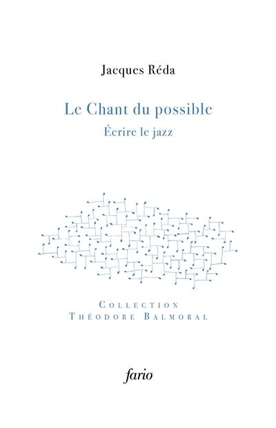 Le chant du possible : écrire le jazz