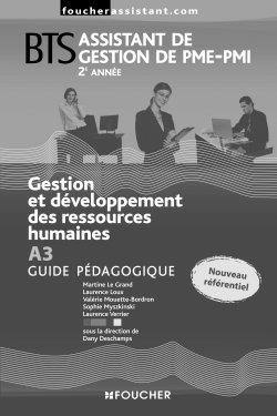 Gestion et développement des ressources humaines A3, BTS assistant de gestion de PME-PMI, 2e année : guide pédagogique