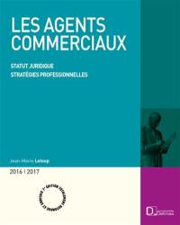 Les agents commerciaux : statut juridique, stratégies professionnelles : 2016-2017