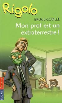 Un extraterrestre dans ma classe. Mon prof est un Extraterrestre