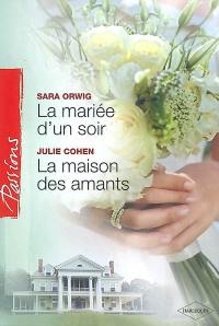 La mariée d'un soir. La maison des amants