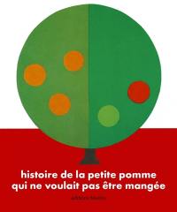 Histoire de la petite pomme qui ne voulait pas être mangée