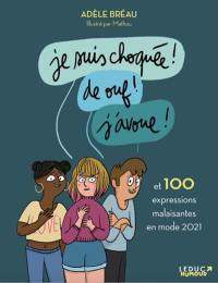 Je suis choquée ! De ouf ! J'avoue ! : et 100 expressions malaisantes en mode 2021