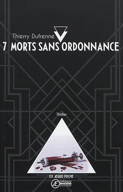 7 morts sans ordonnance : thriller