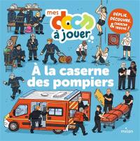 A la caserne des pompiers