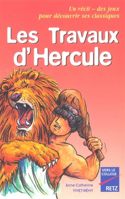 Les travaux d'Hercule : CM2, 6e, 5e