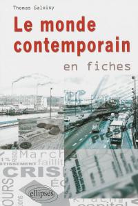 Le monde contemporain en fiches