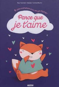 Parce que je t'aime : 6 jolies animations pour dire je t'aime !