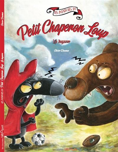 Les aventures du Petit Chaperon Loup. La bagarre