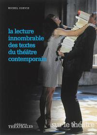 La lecture innombrable des textes du théâtre contemporain