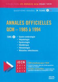 Annales officielles : QCM : 1985 à 1994. Vol. 2. Gastro-entérologie, hépatologie, gynécologie, obstétrique, hématologie, maladies infectieuses