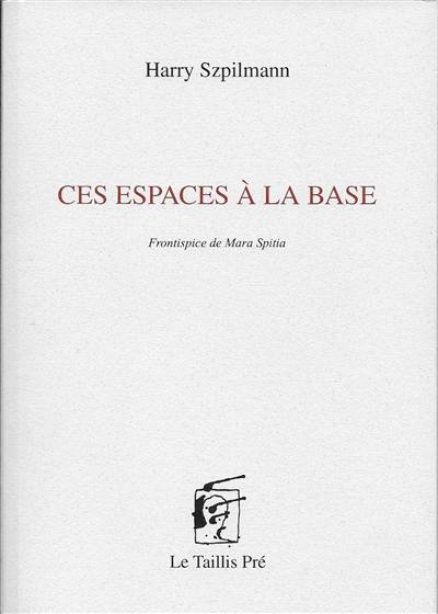 Ces espaces à la base