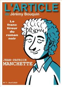 L'article, n° 7. Jean-Patrick Manchette : le franc-tireur du roman noir