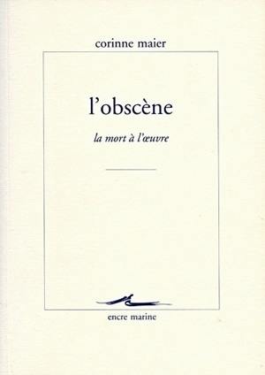 L'obscène : la mort à l'oeuvre