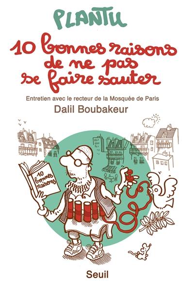 10 bonnes raisons de ne pas se faire sauter : entretien avec le recteur de la mosquée de Paris Dalil Boubakeur