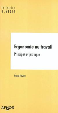 Ergonomie au travail : principes et pratique