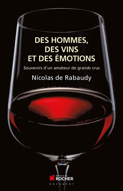 Des hommes, des vins et des émotions : mémoires d'un amateur de grands crus